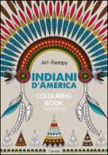 Art therapy. Indiani d'America. Colouring book anti-stress
