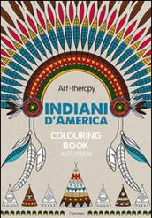 Art therapy. Indiani d'America. Colouring book anti-stress