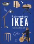 Reinventare Ikea. Ediz. illustrata