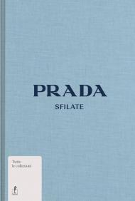 Prada. Sfilate. Ediz. illustrata