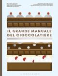 Il grande manuale del cioccolatiere