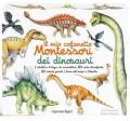 Il mio cofanetto Montessori dei dinosauri. Con gadget