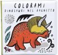 Colorami. Dinosauri nel bagnetto. Ediz. a colori. Con gadget