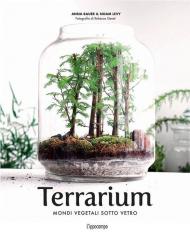 Terrarium. Mondi vegetali sotto vetro