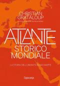 Atlante storico mondiale. La storia dell'umanità in 500 mappe. Ediz. a colori