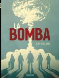 La bomba. L'incredibile storia della bomba atomica