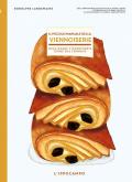 Il piccolo manuale della viennoiserie. Realizzare viennoiserie come dal fornaio. Ediz. illustrata