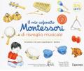 Il mio cofanetto Montessori di risveglio musicale. Ediz. a colori. Con 30 attività. Con 16 carte classificate