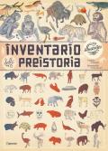 Inventario illustrato della preistoria. Ediz. a colori