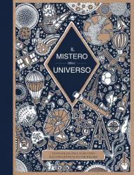 Il mistero dell'universo. Ediz. a colori