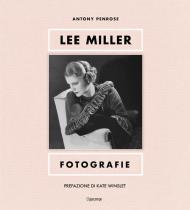 Lee Miller. Fotografie. Ediz. illustrata