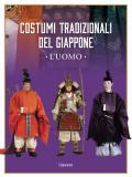 Costumi tradizionali del Giappone. L'uomo. Ediz. illustrata