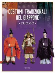 Costumi tradizionali del Giappone. L'uomo. Ediz. illustrata