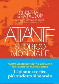 Atlante storico mondiale. La storia dell'umanità in 600 mappe. Ediz. a colori