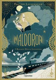 Maldoror. I ragazzi della leggenda. Vol. 1