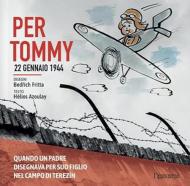 Per Tommy. 22 gennaio 1944. Ediz. illustrata