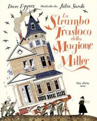 Lo strambo trasloco della magione Miller