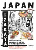 Japan Izakaya. Carnet di viaggio culinario per gustare il Giappone quotidiano. Ediz. illustrata