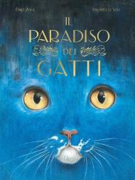 Il paradiso dei gatti. Libri per piccoli. Ediz. illustrata