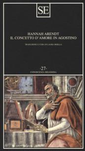 Il concetto d'amore in Agostino. Saggio di interpretazione filosofica