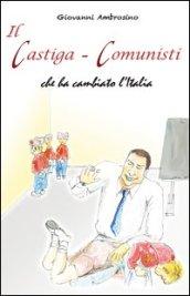 Il castiga-comunisti che ha cambiato l'Italia