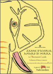 Zanne d'avorio, amaro di mirra. Le allucinazioni lucide