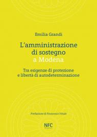 L' amministrazione di sostegno a Modena. Tra esigenze di protezione e libertà di autodeterminazione