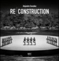 Re-construction. Alejandro Gonzàlez. Ediz. multilingue