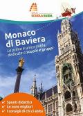 Monaco di Baviera. La prima e unica guida dedicata a scuole e gruppi
