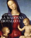 Raffaello. La Madonna Diotallevi. La vicenda storico-critica