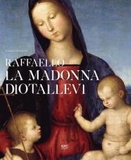 Raffaello. La Madonna Diotallevi. La vicenda storico-critica