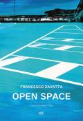 Open space. Francesco Zavatta. Catalogo della mostra (Busto Arsizio, 16 novembre-8 dicembre 2019)