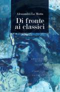 Di fronte ai classici. Alessandro La Motta