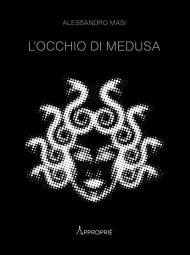 L' occhio di Medusa. Nuova ediz.