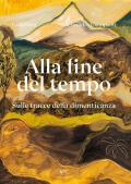 Alla fine del tempo. Sulle tracce della dimenticanza. Ediz. bilingue