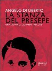 La stanza del presepe. Una storia di Giovanni Falcone