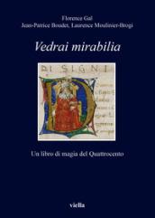 Vedrai Mirabilia. Un libro di magia del Quattrocento