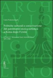 Politiche culturali e conservazione del patrimonio storico-artistico a Roma dopo l'unità. Il titolo 12 monumenti scavi antichità musei 1871-1920