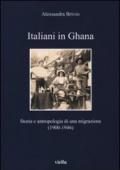 Italiani in Ghana. Storia e antropologia di una migrazione (1900-1946)