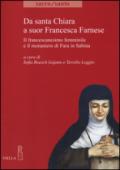 Da santa Chiara a suor Francesca Farnese. Il francescanesimo femminilee il monastero di Fara in Sabina