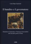 Il bandito e il governatore: Domenico d’Amorotto e Francesco Guicciardini nell’età delle guerre d’Italia