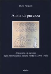 Ansia di purezza. Il fascismo e il nazismo nella stampa satirica italiana e tedesca (1943-1963)