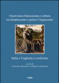 Osservanza francescana e cultura tra Quattrocento e primo Cinquecento: Italia e Ungheria a confronto