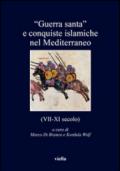 «Guerra santa» e conquiste islamiche nel Mediterraneo (VII-XI secolo)