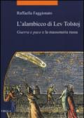 L'alambicco di Lev Tolstoj. «Guerra e pace» e la massoneria russa