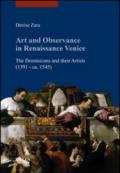 Art and observance in renaissance Venice. The dominicans and their artists (1391- ca. 1545)