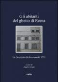 Gli abitanti del ghetto di Roma. La «Descriptio Hebreorum» del 1733