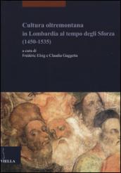 Cultura oltremontana in Lombardia al tempo degli Sforza (1450-1535)