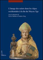 L'image des saints dans les Alpes occidentales à la fin du Moyen Age