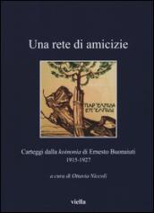 Una rete di amicizie. Carteggi dalla «koinonia» di Ernesto Buonaiuti 1915-1927